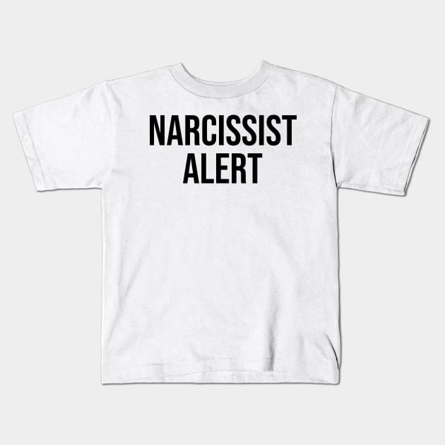 Narcissist Aler Design Awareness Trends Kids T-Shirt by Relaxing Art Shop